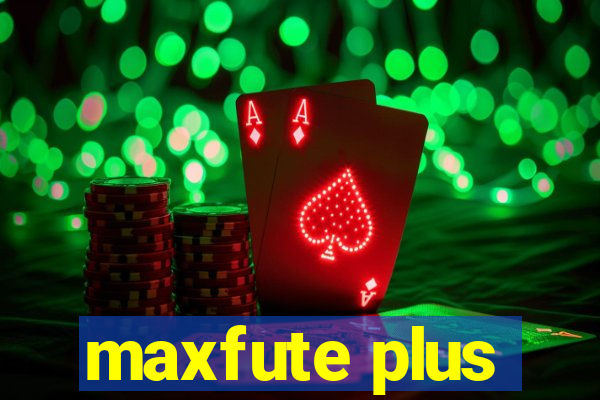 maxfute plus